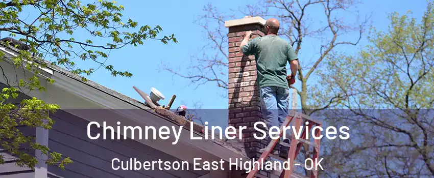 Chimney Liner Services Culbertson East Highland - OK