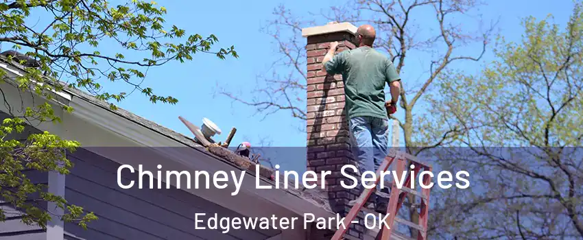 Chimney Liner Services Edgewater Park - OK