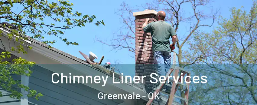 Chimney Liner Services Greenvale - OK