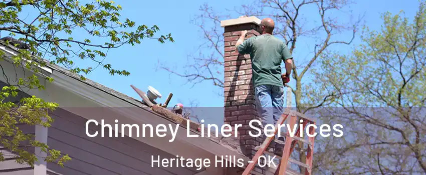 Chimney Liner Services Heritage Hills - OK