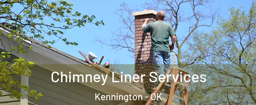 Chimney Liner Services Kennington - OK