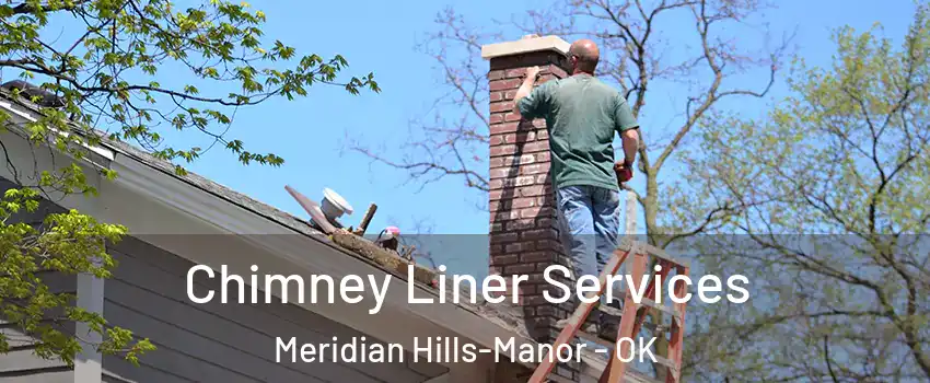 Chimney Liner Services Meridian Hills-Manor - OK