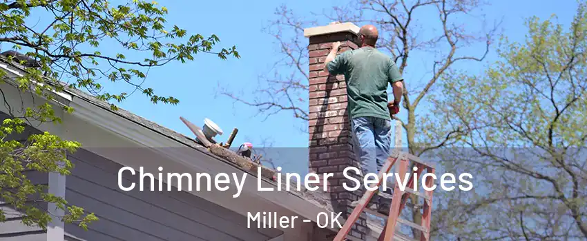 Chimney Liner Services Miller - OK