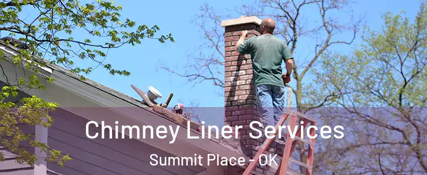 Chimney Liner Services Summit Place - OK