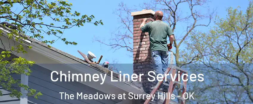 Chimney Liner Services The Meadows at Surrey Hills - OK