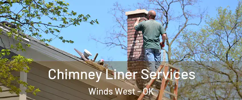 Chimney Liner Services Winds West - OK