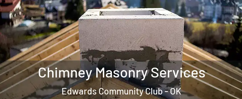 Chimney Masonry Services Edwards Community Club - OK