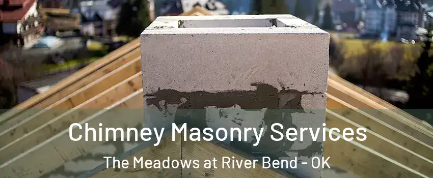 Chimney Masonry Services The Meadows at River Bend - OK