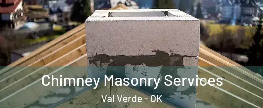 Chimney Masonry Services Val Verde - OK