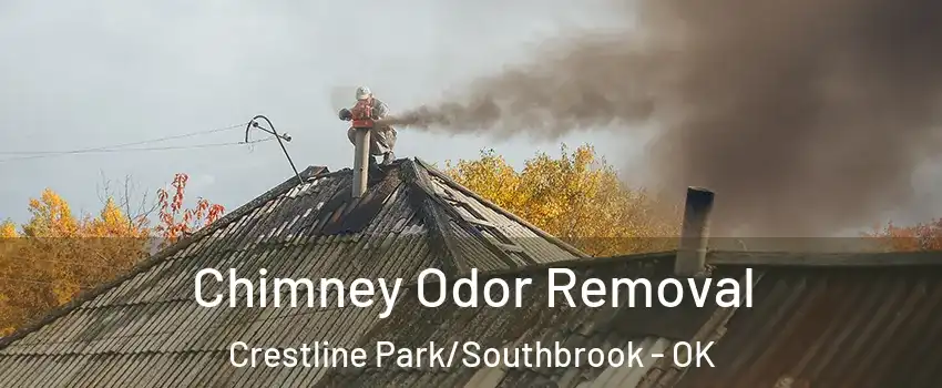 Chimney Odor Removal Crestline Park/Southbrook - OK