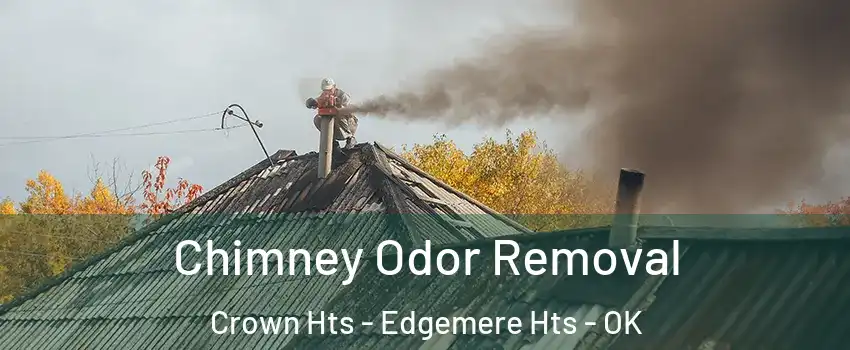 Chimney Odor Removal Crown Hts - Edgemere Hts - OK