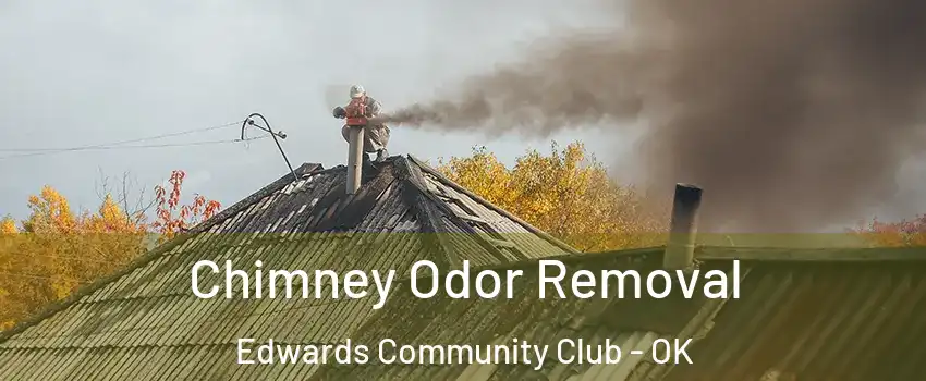 Chimney Odor Removal Edwards Community Club - OK