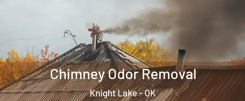 Chimney Odor Removal Knight Lake - OK