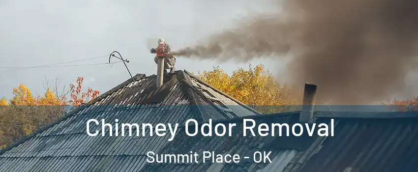 Chimney Odor Removal Summit Place - OK