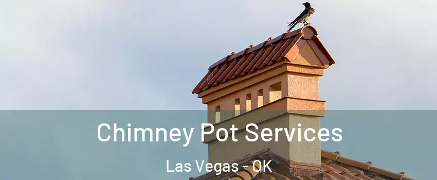 Chimney Pot Services Las Vegas - OK