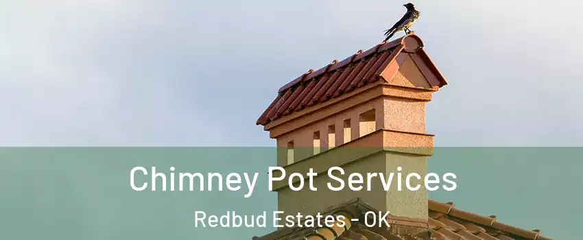 Chimney Pot Services Redbud Estates - OK