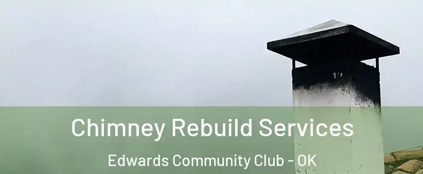 Chimney Rebuild Services Edwards Community Club - OK