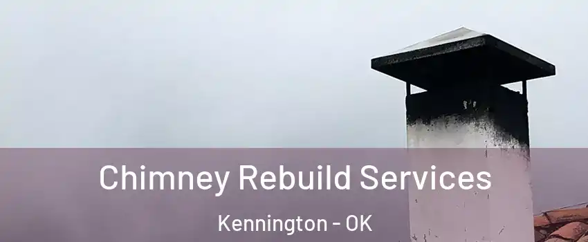 Chimney Rebuild Services Kennington - OK