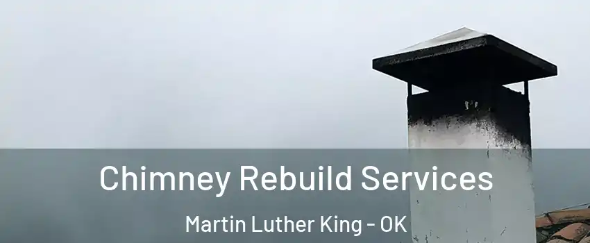 Chimney Rebuild Services Martin Luther King - OK
