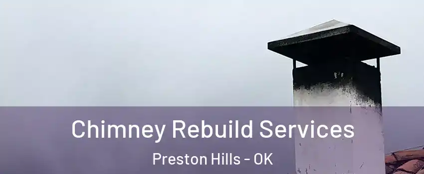 Chimney Rebuild Services Preston Hills - OK