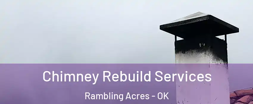Chimney Rebuild Services Rambling Acres - OK