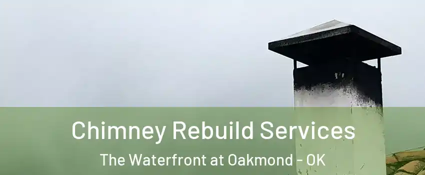 Chimney Rebuild Services The Waterfront at Oakmond - OK