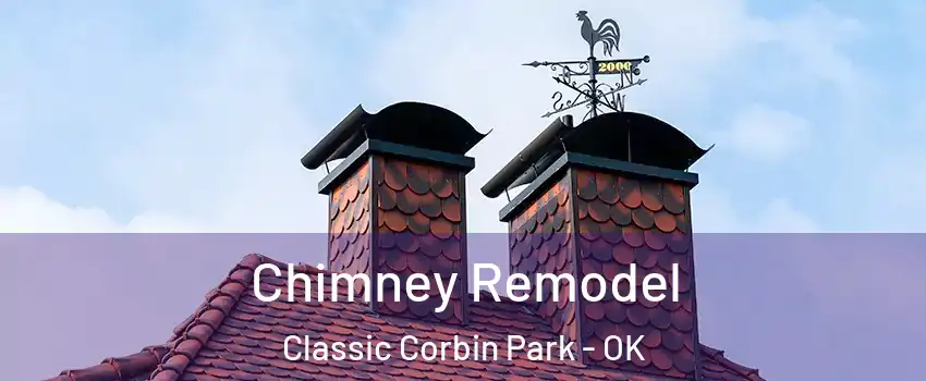 Chimney Remodel Classic Corbin Park - OK