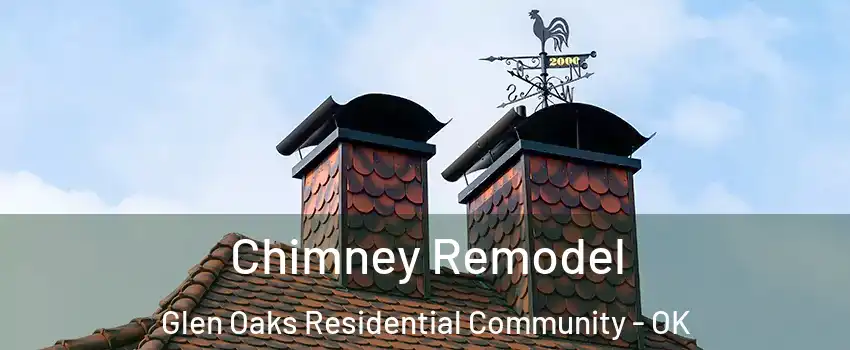 Chimney Remodel Glen Oaks Residential Community - OK