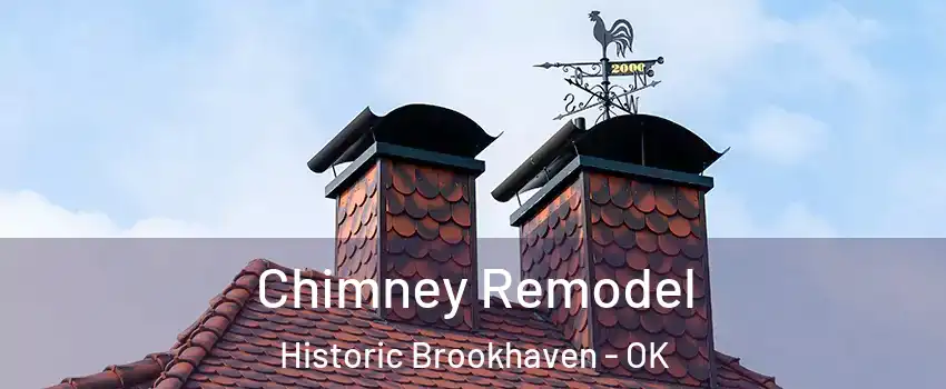 Chimney Remodel Historic Brookhaven - OK