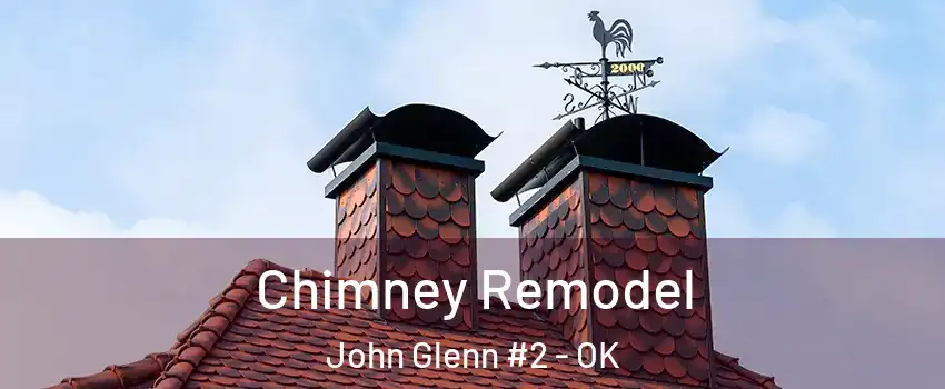 Chimney Remodel John Glenn #2 - OK