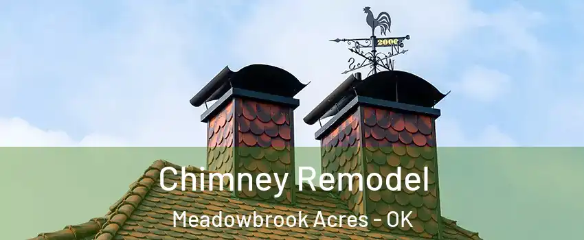Chimney Remodel Meadowbrook Acres - OK