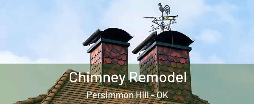 Chimney Remodel Persimmon Hill - OK