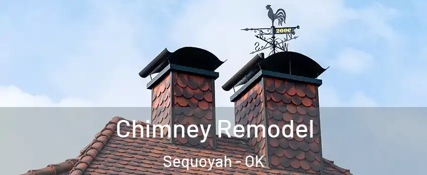 Chimney Remodel Sequoyah - OK