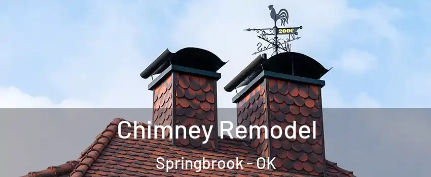 Chimney Remodel Springbrook - OK