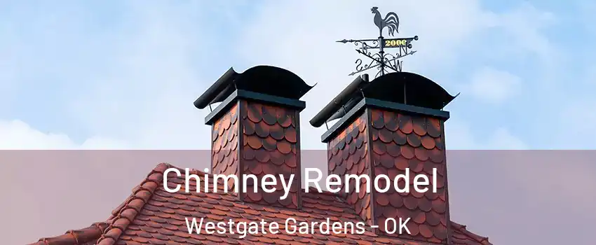 Chimney Remodel Westgate Gardens - OK