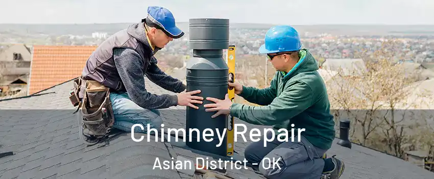 Chimney Repair Asian District - OK