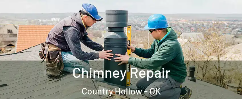 Chimney Repair Country Hollow - OK