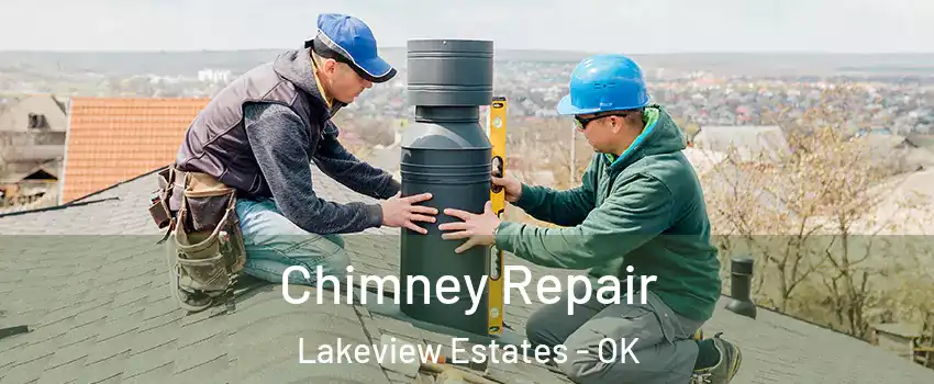 Chimney Repair Lakeview Estates - OK
