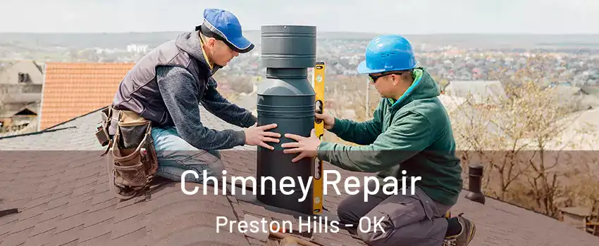 Chimney Repair Preston Hills - OK