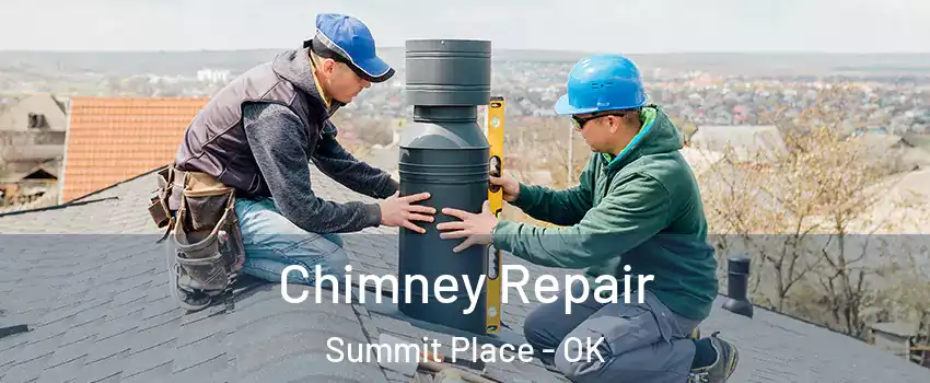 Chimney Repair Summit Place - OK