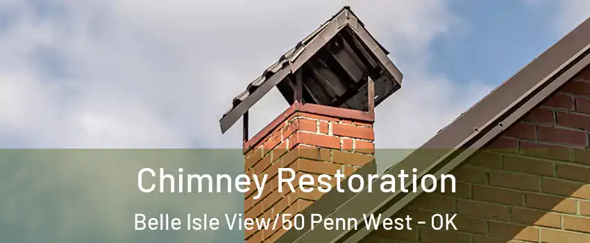 Chimney Restoration Belle Isle View/50 Penn West - OK