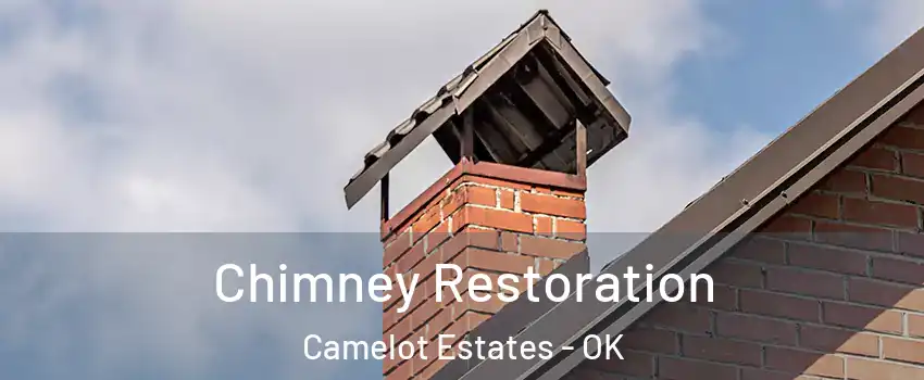 Chimney Restoration Camelot Estates - OK