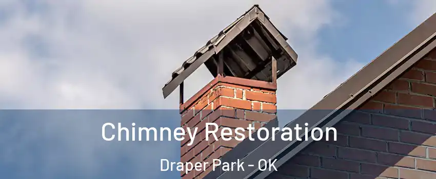 Chimney Restoration Draper Park - OK