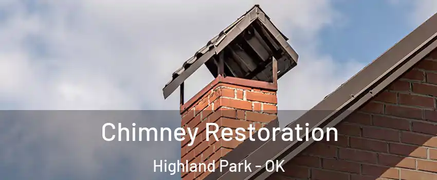 Chimney Restoration Highland Park - OK