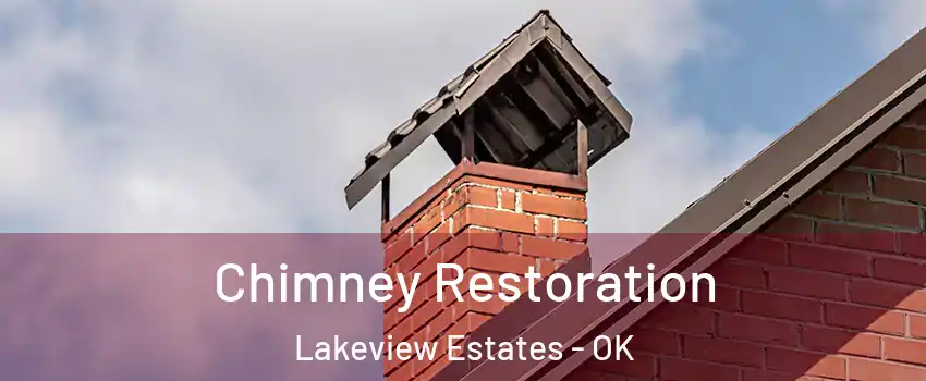 Chimney Restoration Lakeview Estates - OK