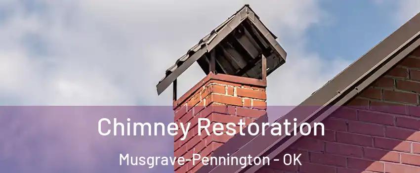 Chimney Restoration Musgrave-Pennington - OK