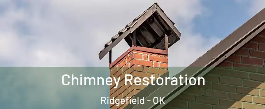 Chimney Restoration Ridgefield - OK