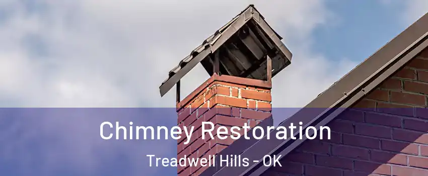 Chimney Restoration Treadwell Hills - OK