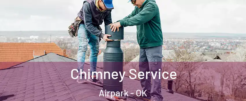 Chimney Service Airpark - OK