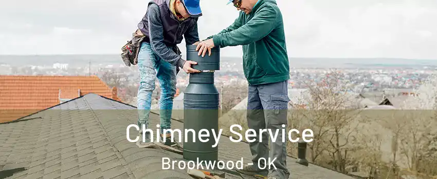 Chimney Service Brookwood - OK
